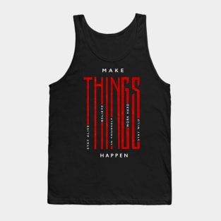 Make things happen Tank Top